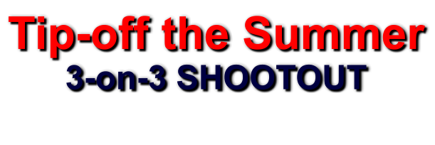 Tip-off the Summer 3-on-3 SHOOTOUT