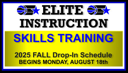 SKILLS TRAINING   2025 FALL Drop-In Schedule BEGINS MONDAY, AUGUST 18th