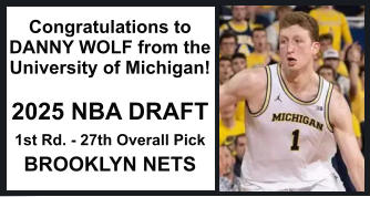Congratulations to DANNY WOLF from the University of Michigan!  2025 NBA DRAFT 1st Rd. - 27th Overall Pick BROOKLYN NETS