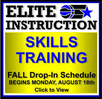SKILLS  TRAINING   FALL Drop-In Schedule BEGINS MONDAY, AUGUST 18th Click to View