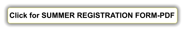 Click for SUMMER REGISTRATION FORM-PDF