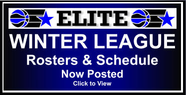 WINTER LEAGUE  Rosters & Schedule Now Posted Click to View