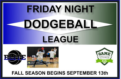 FRIDAY NIGHT DODGEBALL  LEAGUE FALL SEASON BEGINS SEPTEMBER 13th