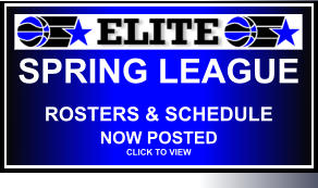 SPRING LEAGUE ROSTERS & SCHEDULE  NOW POSTED CLICK TO VIEW